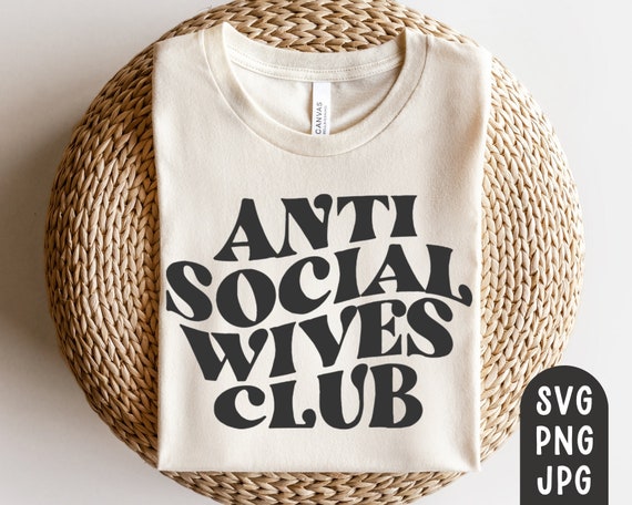 Anti Social Wives Club SVG Antisocial Club Funny Wife Shirt - Etsy
