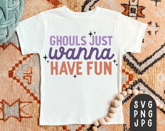 Ghouls just wanna have fun Svg, Halloween Svg, Boho Halloween Svg, Ghouls Svg, Toddler Halloween Shirt Svg, Kids, Sublimation PNG, Cut File
