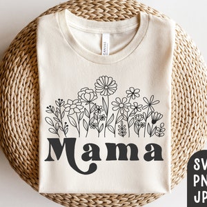 Mama Svg, Mama Wildflowers Svg, Wildflower Svg, Mother's Day Svg, Mothers Day Svg, Modern, Retro, Minimalist, JPG, Sublimation PNG, Cut File