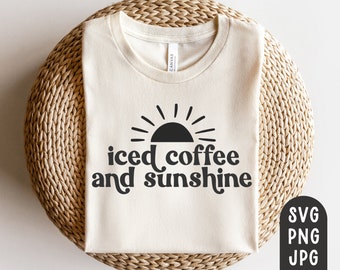 Iced Coffee and Sunshine Svg, Summer Svg, Iced Coffee Svg, Sunshine Svg, Modern, Summer Shirt Svg, Coffee and Sunshine, Sublimation PNG