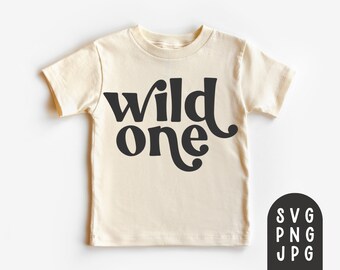 Wild One Svg, Wild One Shirt Svg, First Birthday Shirt Svg, 1st birthday shirt, Toddler Birthday Shirt Svg, Modern svg, Wild One Onesie svg
