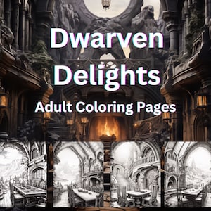 May include: Three black and white coloring pages featuring a fantasy dwarven hall with a long table and chairs. The text "Dwarven Delights Adult Coloring Pages" is at the top of the image.