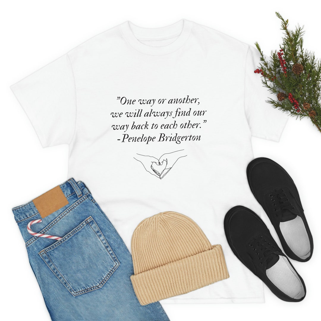 Bridgeton Inspired Penelope Featherington Quote T Shirt Etsy