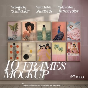 May include: Mockup of ten frames with various artwork, including a woman with a peacock, a woman in a field, and a woman with a vase of ferns. The frames are on a wall with adjustable wall color and frame color. The text "10 FRAMES MOCKUP" is at the bottom of the image. The text "5:7 ratio" is in the bottom right corner. The text "adjustment features can be used with photoshop desktop" is at the bottom of the image.