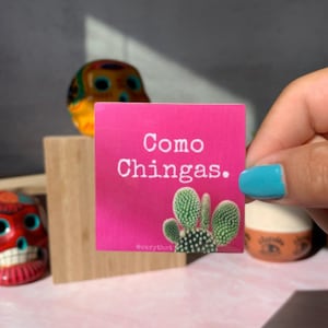 Como Chingas Sticker by Very That 2x2 inches | Latinx | Very That | Verythat | latina owned small business |