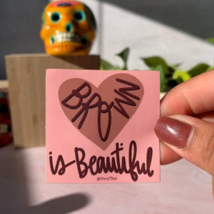 Brown is Beautiful Sticker par Very That 2x2 pouces | latinx | Très ça | Trèsce | | de petites entreprises appartenant à latina