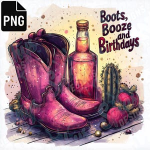 Boots Booze et anniversaires PNG Western Sublimation Country Party Design