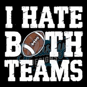 Conception drôle de football SVG PNG - téléchargement numérique « Je déteste les deux équipes » pour les fans de sport - graphique humoristique le jour du match pour t-shirts, tasses, autocollants