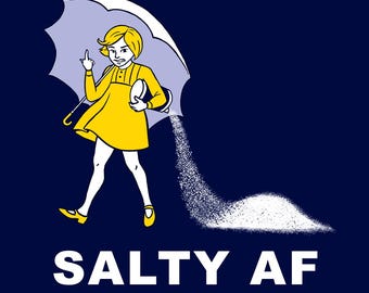 Salty AF - Morton Salt Girl - Salty As Fuck - High Quality Vinyl Sticker
