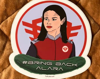 The Orville "Bring Back Alara" Alara Kitan Sticker - High Quality Vinyl Sticker