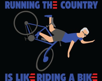 Running the Country is like Riding the Bike SVG Digital Print, POD T-shirt Design, Patriotic Prints, Funny Joe Biden Falling SVG Sublimation