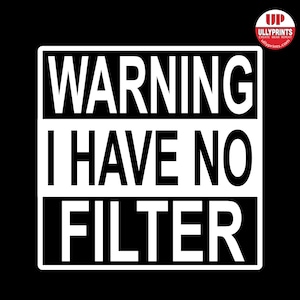 Warning I Have No Filter Caution PNG, Funny Mom Shirt Png, Sarcastic Png Prints, Funny Silhouette, Cricut Digital File, Funny Mug Prints