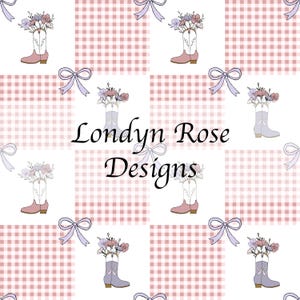 May include: A repeating pattern featuring cowboy boots filled with flowers, bows, and a gingham background. The boots are in shades of pink and lavender, with the text "Londyn Rose Designs" in the center.