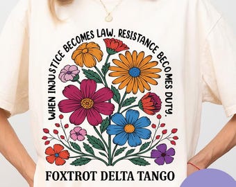 Subtle Anti Trump Shirt Comfort Colors®, Anti MAGA FDT Shirt, Democrat Feminist Shirt, When Injustice Becomes Law Resistance Becomes Duty