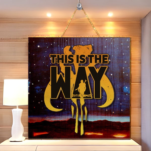 This Is The Way Wooden Hanging Home Décor Plaques & Signs With 2 layer, Door hanger, Wall decor, Movie Decor