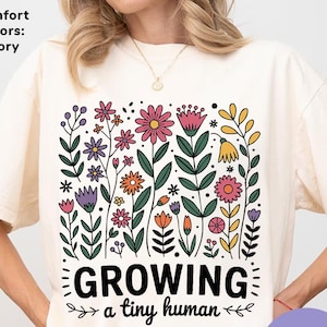 Growing A Tiny Human Shirt, Pregnancy Announcement Shirt, Spring Flower Baby Reveal Maternity Shirt, Funny Mother Shirt, Mother&#39;s Day Shirt