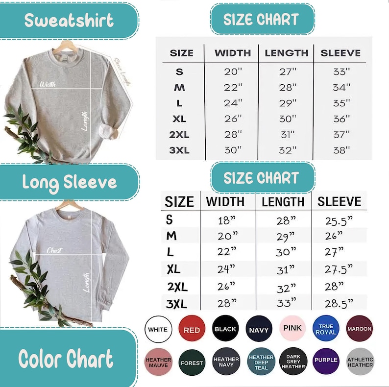 May include: Size chart for sweatshirts and long-sleeve shirts. The chart shows measurements in inches for width, length, and sleeve length for sizes S through 3XL. Color chart shows various colors including white, red, black, navy, pink, true royal, maroon, heather mauve, forest, heather navy, heather deep teal, dark grey heather, purple, and athletic heather.