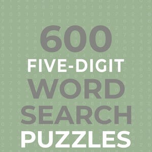 May include: A book cover with a green background featuring the text "600 FIVE-DIGIT WORD SEARCH PUZZLES" in white and gray. Below, the text "Number Hunts for Sharp Minds" is displayed. The background is filled with a grid of numbers.
