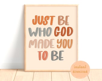 Solo sé quien Dios te hizo para ser Impresión digital / Descarga digital / Descarga instantánea