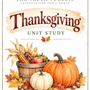 以下が含まれることがあります： THE TRUTH PURSUIT INVESTIGATING GOD'S WORLDおよびThanksgiving Unit Studyというテキストが記載されたThanksgiving Unit Studyの教育用ドキュメント。イラストには、トウモロコシ、リンゴ、カボチャが入った木製のバスケットと、その手前に大きなオレンジ色のカボチャと白いカボチャが描かれており、周囲には秋の葉とどんぐりが散りばめられています。
