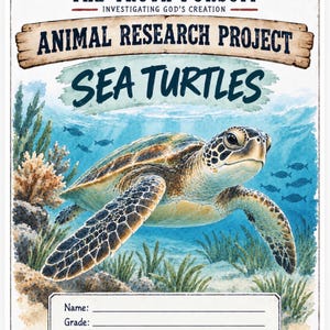 May include: A rectangular educational poster titled THE TRUTH PURSUIT INVESTIGATING GOD'S CREATION ANIMAL RESEARCH PROJECT SEA TURTLES. It features a watercolor illustration of a sea turtle swimming underwater with coral and grass, plus fields for Name, Grade, and Date.