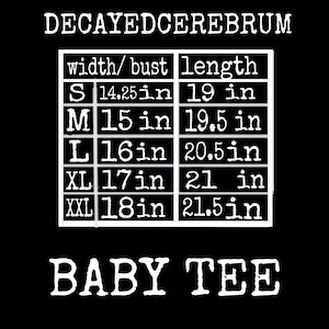 May include: Black graphic with the text "DECAYEDCEREBRUM" and "BABY TEE". A size chart shows bust and length measurements in inches for sizes S through XXL. The background is black.