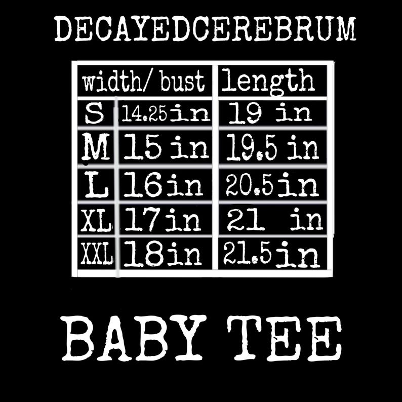 May include: Black graphic with the text "DECAYEDCEREBRUM" and "BABY TEE". A size chart shows bust and length measurements in inches for sizes S through XXL. The background is black.