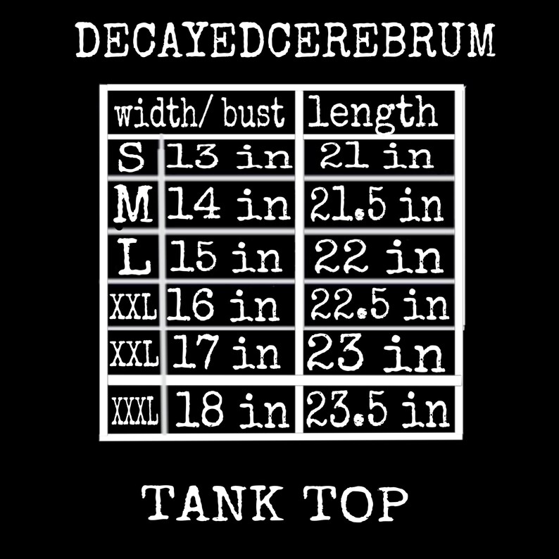 May include: Black graphic tank top with white text. The text includes "DECAYEDCEREBRUM" at the top and "TANK TOP" at the bottom. A size chart in a white box shows bust and length measurements in inches for sizes S to XXXL.