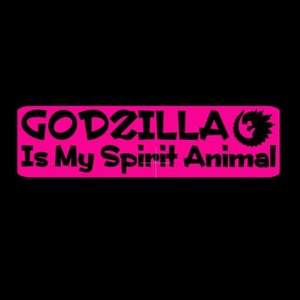 GODZILLA Is My  Spirit Animal! Vinyl Decal - Great for Car, Truck, Laptop, Game Console or wherever!