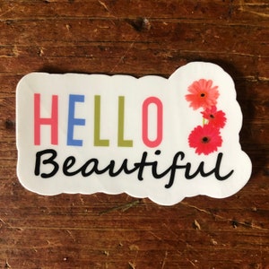 HELLO Beautiful: waterdichte UV-glanzende/matte vinylstickers Ideaal voor laptop, gameconsole, auto, raam, muur of waar dan ook!