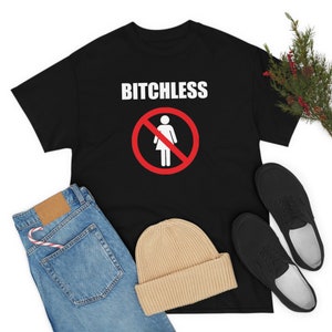 BITCHLESS shirt, funny shirt, offensive rude shirt, shirts with sayings, sarcastic tee, funny gift, shirts for him, shirts for men, gag gift
