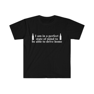 I Can Drive Home After a Drink | Funny Mens T-Shirt, Drinking Shirt, Unisex Offensive Rude T-Shirt Men Women, Funny Unisex Shirt, Funny Gift