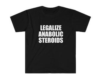 LEGALIZE ANABOLIC STEROIDS Shirt Funny Shirts Funny Mens - Etsy LEGALIZE ANABOLIC STEROIDS Shirt Funny Shirts Funny Mens - Etsy