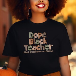 Dope Black Teacher Black Excellence on Display T-shirt, Unisex Black Teacher Tee, African American, Melanin, Occupational Shirts, Educator
