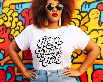 Black Women in Tech T-shirt, Women in IT, Dope Black Techie, Black in Tech Shirts, Black in Cyber Tee, Work Shirts, Melanin, Educated