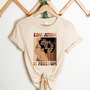 Education is Freedom T-Shirt: Melanin Book Lover, Educator Gift