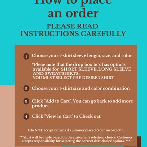May include: A brown rectangle with white text outlining how to place an order for a t-shirt. The text includes instructions to choose the sleeve length, size, and color of the t-shirt. It also states that the customer is responsible for selecting the correct shirt choice options.