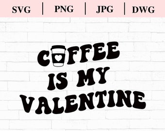 Coffee is My Only Valentine svg, Valentines day svg, Retro Valentines day svg, Coffee svg, funny valentine png - Commercial Use