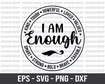 Soy lo suficientemente amable, duro, poderoso, amado, valorado, fuerte, valiente, capaz SVG, svg inspirador, svg motivacional, Dxf, Eps, cortar archivos para Cricut
