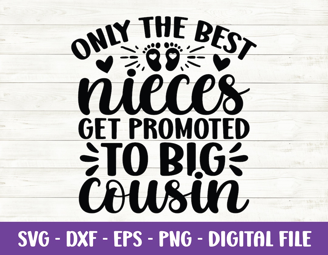 Only the Best Nieces Get Promoted to Big Cousin Svg, Pregnancy Reveal