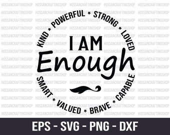 Soy lo suficientemente amable, fuerte, amado, valiente, capaz SVG, citas positivas svg, svg inspirador, salud mental, svg motivacional, archivos de corte, Cricut
