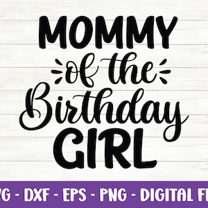 Mamãe da aniversariante svg, aniversário svg, camisa de aniversário svg, rainha do aniversário svg, vida da mãe svg, aniversário da mamãe svg, arquivos cortados para Cricut