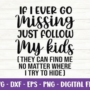 以下が含まれることがあります： 黒と白のテキストグラフィックデザインで、「もし私が行方不明になったら、私の子供たちについていけばいい（どこに行っても見つけてくれる）」というテキストが書かれています。