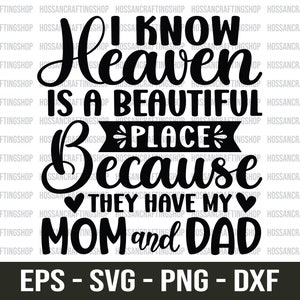 I know Heaven is a Beautiful Place because they have my Mom and Dad svg, Parents Memorial svg, Heaven svg, Angel Wings svg, Cut file, Cricut
