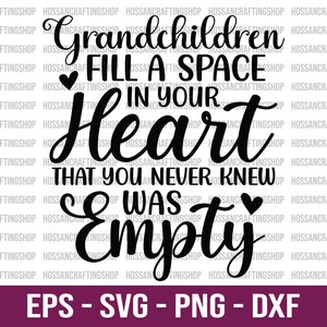 Grandchildren Fill a Space in Your Heart SVG, Grandparents svg, Grandkids Saying, Grandma Gift svg, Family Quote svg, Eps, Cut Files, Cricut