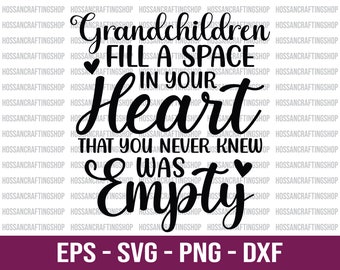 Grandchildren Fill a Space in Your Heart SVG, Grandparents svg, Grandkids Saying, Grandma Gift svg, Family Quote svg, Eps, Cut Files, Cricut