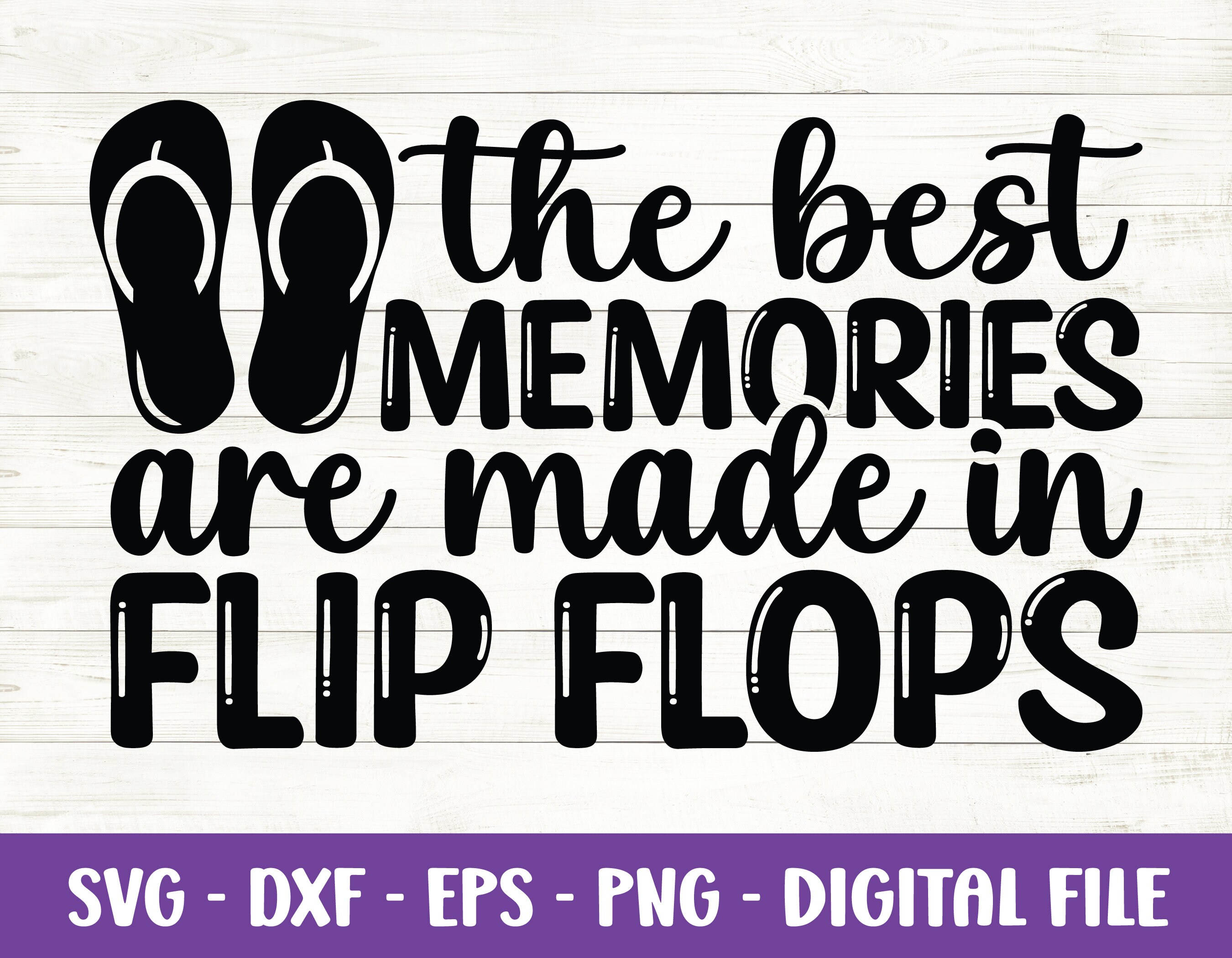 The Best Memories Are Made In Flip Flops svg, Summer quotes svg, Beach life svg, Summer vacation Svg, Eps, Dxf, Png, Cut file for Cricut
