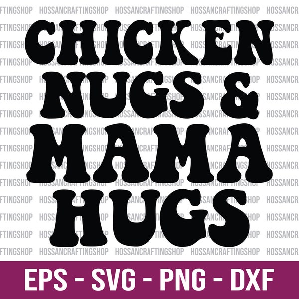 Chicken Nugs and Mama Hugs SVG, Funny Toddler svg, Mama's Boy svg, Momma's Boy svg, Little Boy svg, Baby Boy svg, Dxf, Cut files for Cricut