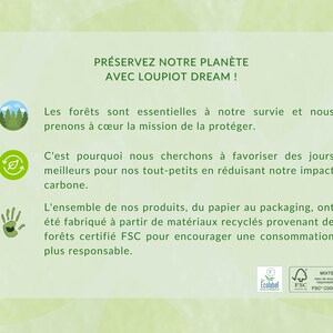 K&ouml;nnte beinhalten: Eine gr&uuml;ne und wei&szlig;e Grafik mit dem Text "PR&Eacute;SERVEZ NOTRE PLAN&Egrave;TE AVEC LOUPIOT DREAM!"  Die Grafik enth&auml;lt auch drei Symbole: einen Wald, ein Recycling-Symbol und eine Hand mit einem Blatt. Der Text unter den Symbolen lautet: "Les for&ecirc;ts sont essentielles &agrave; notre survie et nous prenons &agrave; c&oelig;ur la mission de la prot&eacute;ger. C'est pourquoi nous cherchons &agrave; favoriser des jours meilleurs pour nos tout-petits en r&eacute;duisant notre impact carbone. L'ensemble de nos produits, du papier au packaging, ont &eacute;t&eacute; fabriqu&eacute; &agrave; partir de mat&eacute;riaux recycl&eacute;s provenant de for&ecirc;ts certifi&eacute; FSC pour encourager une consommation plus responsable."