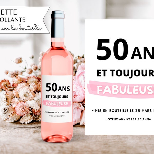 Cadeau d'anniversaire 50 ans personnalisable étiquette vin 50 ans et toujours fabuleuse idée de cadeau 50 ans